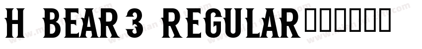 H BEAR3 Regular字体转换
